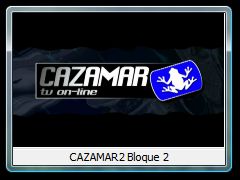 CAZAMAR2 Bloque 2