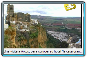 Una visita a Arcos, para conocer su hotel "la casa grande"